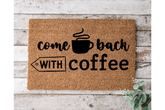 Come Back With Coffee - The Welcome DoorMat